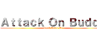 Ａｔｔａｃｋ Ｏｎ Ｂｕｄｄｙ (Sarah Hates Me)