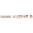 ＧＡＭＵ ＫＩＴＰＶＰ Ｓｅｒｖｅｒ (attack on titan)