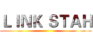 ＬＩＮＫ ＳＴＡＨ ()