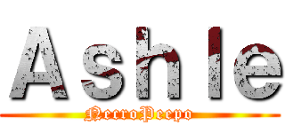 Ａｓｈｌｅ (NecroPeepo)