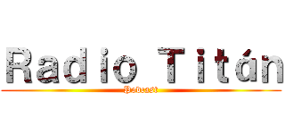 Ｒａｄｉｏ Ｔｉｔáｎ (Podcast)