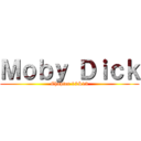 Ｍｏｂｙ Ｄｉｃｋ (Chapter 12&13)