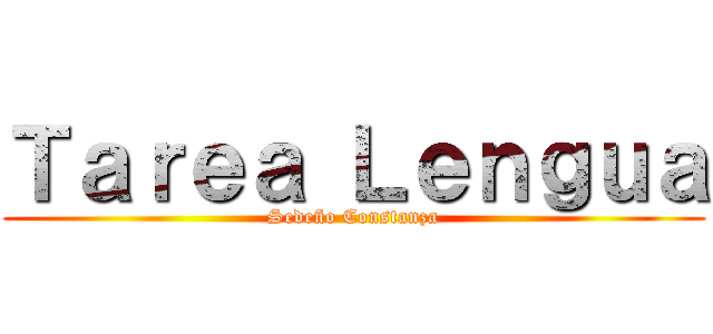 Ｔａｒｅａ Ｌｅｎｇｕａ (Sedeño Constanza)
