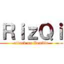 ＲｉｚＱｉ (attack on Zomblo)