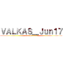 ＶＡＬＫＡＳ＿Ｊｕｎ１７ (attack on valkas)