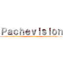 Ｐａｃｈｅｖｉｓｉｏｎ (mi opinión del anime y los videojuegos, en un solo blog!)