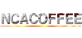 ＮＣＡＣＯＦＦＥＥ ()