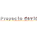 Ｐｒｏｙｅｃｔｏ ｄｅｖｉｄａ (attack on titan)