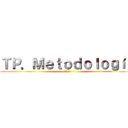 ＴＰ．Ｍｅｔｏｄｏｌｏｇíａ (進撃の巨人)