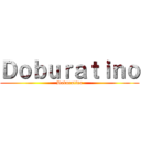 Ｄｏｂｕｒａｔｉｎｏ (Doburatino)
