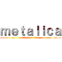ｍｅｔａｌｉｃａ (attack on titan)