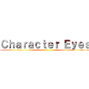 Ｃｈａｒａｃｔｅｒ Ｅｙｅｓ ()