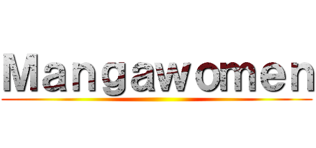 Ｍａｎｇａｗｏｍｅｎ ()