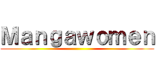 Ｍａｎｇａｗｏｍｅｎ ()