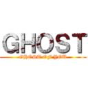 ＧＨＯＳＴ (GHOST OF YOU)