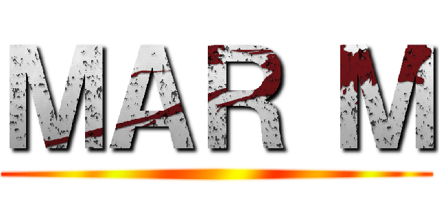 ＭＡＲ Ｍ ()