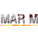 ＭＡＲ Ｍ ()