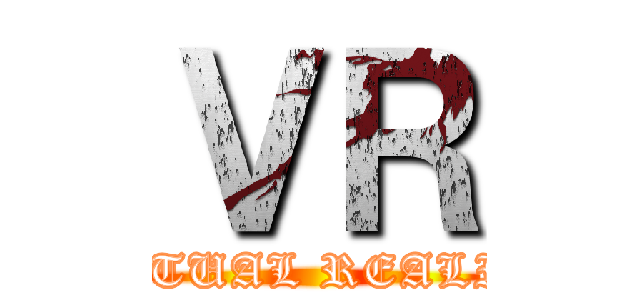 ＶＲ (VIRTUAL REALITY)