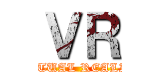 ＶＲ (VIRTUAL REALITY)