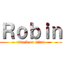 Ｒｏｂｉｎ (attack on titan)