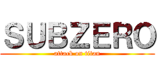 ＳＵＢＺＥＲＯ (attack on titan)