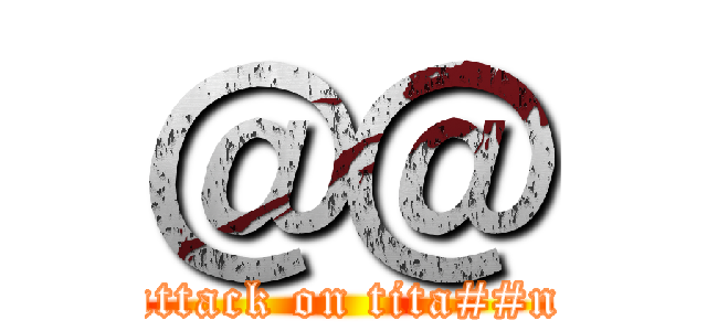 ＠＠ (attack on tita##n)