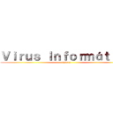 Ｖｉｒｕｓ Ｉｎｆｏｒｍáｔｉｃｏ (Tipos)