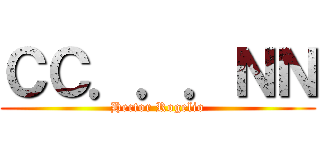 ＣＣ．．．ＮＮ (Hector Rogelio)