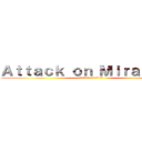 Ａｔｔａｃｋ ｏｎ ＭｉｒａＪａｎｄ (ผ่าพิภพ มิร่าแจน)