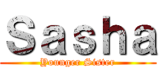 Ｓａｓｈａ (Younger Sister)
