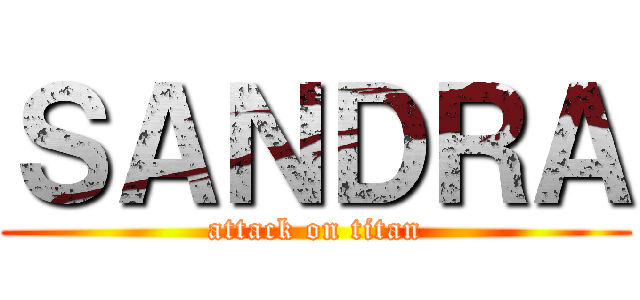 ＳＡＮＤＲＡ (attack on titan)