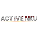 ＡＣＴＩＶＥ ＮＫＵ ()