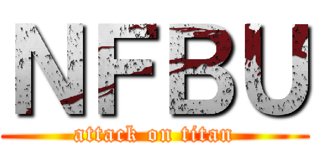 ＮＦＢＵ (attack on titan)