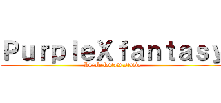 ＰｕｒｐｌｅＸｆａｎｔａｓｙ (Purple fantasy.studio)