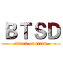 ＢＴＳＤ (attack on titan)