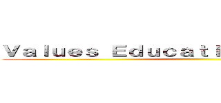 Ｖａｌｕｅｓ Ｅｄｕｃａｔｉｏｎ Ｐｏｒｔｆｏｌｉｏ ()