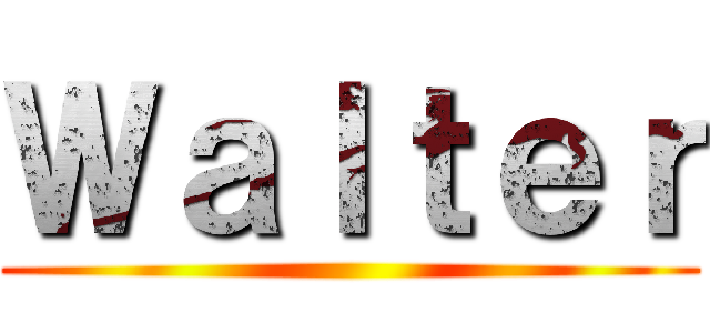Ｗａｌｔｅｒ ()