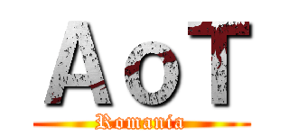 ＡｏＴ (Romania)