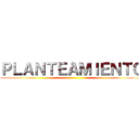 ＰＬＡＮＴＥＡＭＩＥＮＴＯ ()