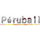 Ｐéｒｕｂａｌｌ (guerrero)