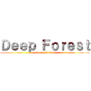Ｄｅｅｐ Ｆｏｒｅｓｔ (pshome glitchers)