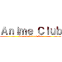 Ａｎｉｍｅ Ｃｌｕｂ (Japanese Cultural Club)