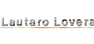 Ｌａｕｔａｒｏ Ｌｏｖｅｒａ  (attack on titan)