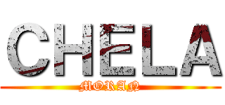 ＣＨＥＬＡ (MORAN)