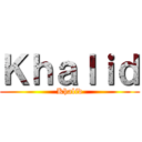 Ｋｈａｌｉｄ (Khalid)