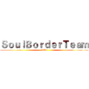 ＳｏｕｌＢｏｒｄｅｒＴｅａｍ (SBT)