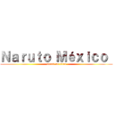 Ｎａｒｕｔｏ Ｍéｘｉｃｏ  (attack on titan)