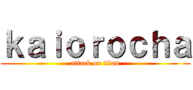 ｋａｉｏｒｏｃｈａ (attack on titan)