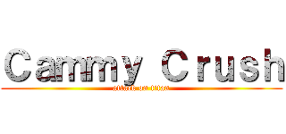 Ｃａｍｍｙ Ｃｒｕｓｈ (attack on titan)