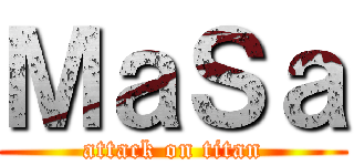 ＭａＳａ (attack on titan)